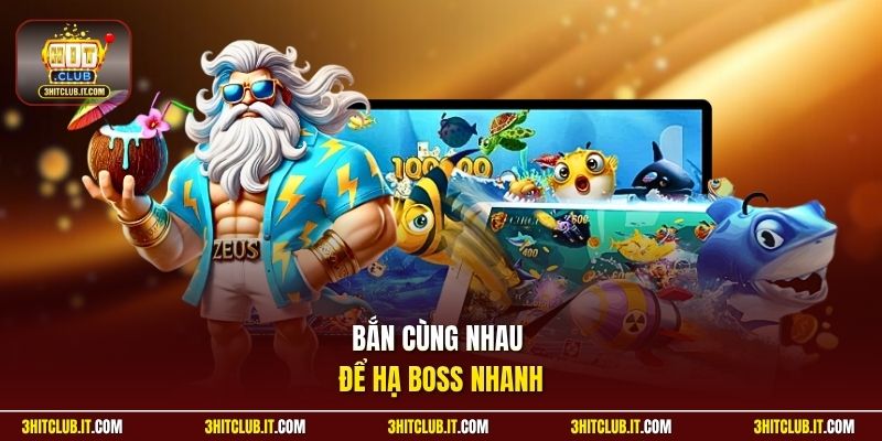Bắn cùng nhau để hạ boss nhanh