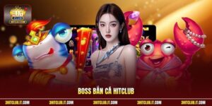 Boss Bắn Cá Hitclub | Hạ Sinh Vật Khủng Thu Tiền Đầy Túi 