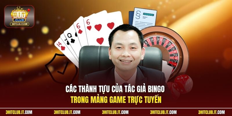 Các thành tựu của tác giả Bingo trong mảng game trực tuyến