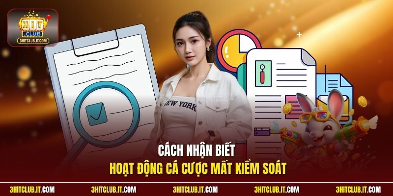 Cách nhận biết hoạt động cá cược mất kiểm soát