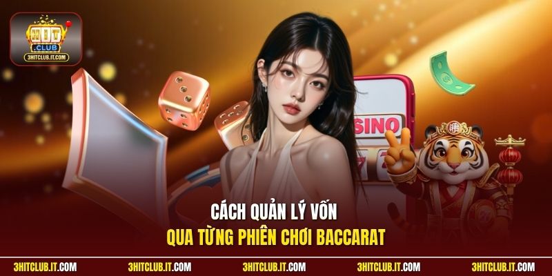 Cách quản lý vốn qua từng phiên chơi Baccarat 