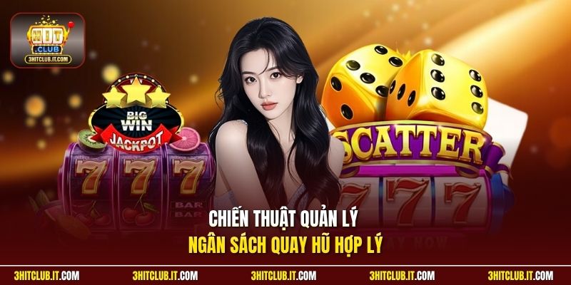 Chiến thuật quản lý ngân sách quay hũ hợp lý