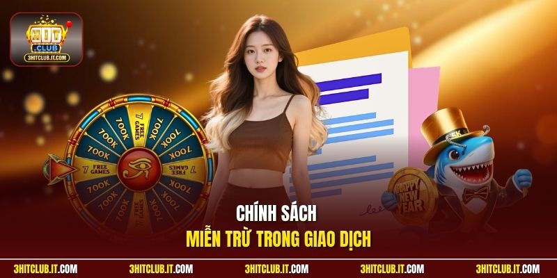 Chính sách miễn trừ trong giao dịch