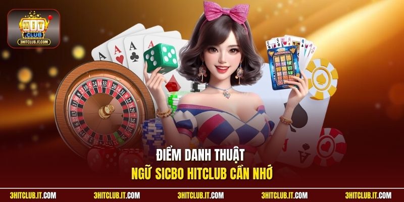 Điểm danh thuật ngữ Sicbo Hitclub cần nhớ