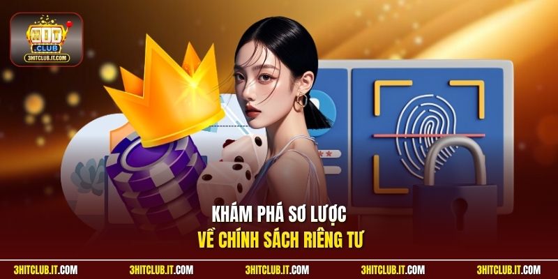 Khám phá sơ lược về chính sách riêng tư