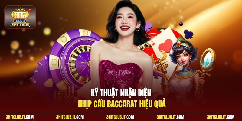 Kỹ thuật nhận diện nhịp cầu Baccarat hiệu quả