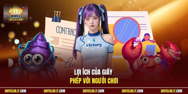 Lợi ích của giấy phép với người chơi