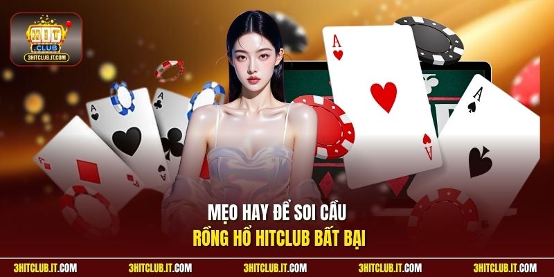 Mẹo hay để soi cầu Rồng Hổ Hiclub bất bại