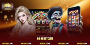 Nổ Hũ Hitclub | Đón Vận May Lớn - Nhận Lộc Khởi Nghiệp 88K 