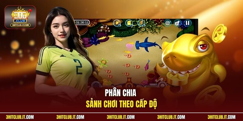 Phân chia sảnh chơi theo cấp độ