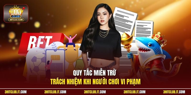 Quy tắc miễn trừ trách nhiệm khi người chơi vi phạm
