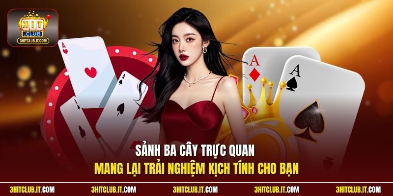 Sảnh ba cây trực quan mang lại trải nghiệm kịch tính cho bạn