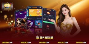 Tải App Hitclub| Hướng Dẫn Cài Đặt Trên Android Và iOS