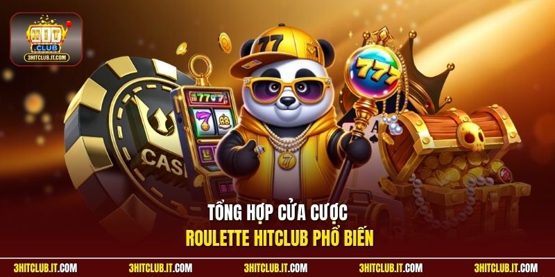 Tổng hợp cửa cược Roulette Hitclub phổ biến