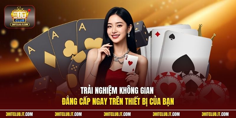Trải nghiệm không gian đẳng cấp ngay trên thiết bị của bạn