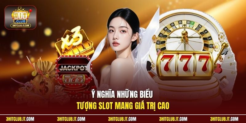 Ý nghĩa những biểu tượng slot mang giá trị cao